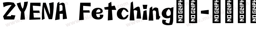 ZYENA Fetching字体字体转换